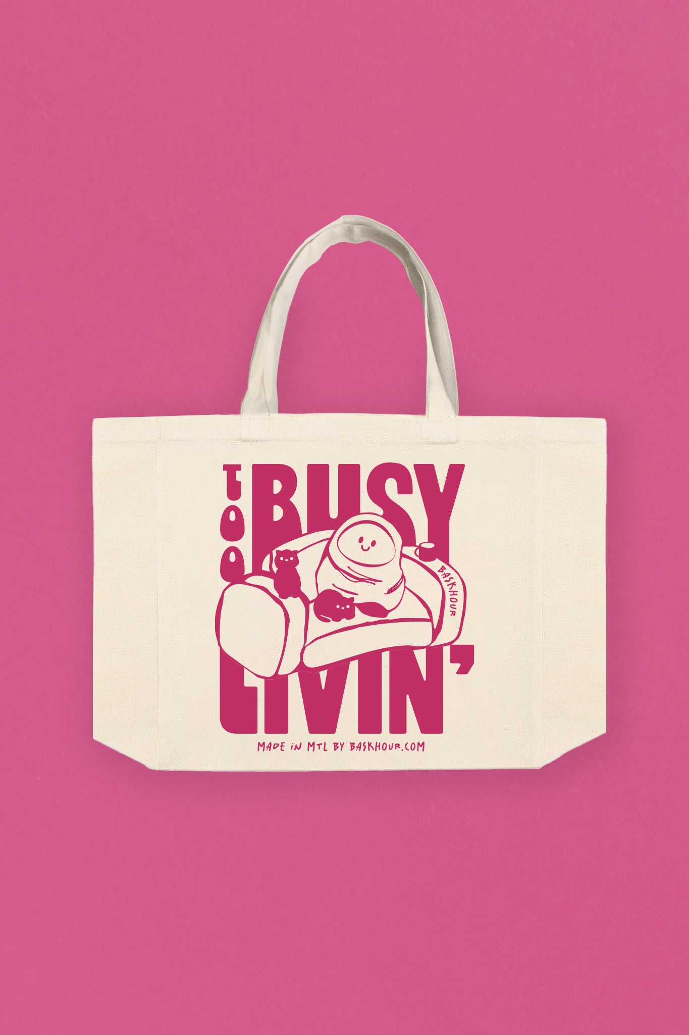 Too Busy Living - Tote Bag - Bask Hour